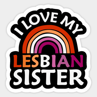 I Love My Lesbian Sister Sticker